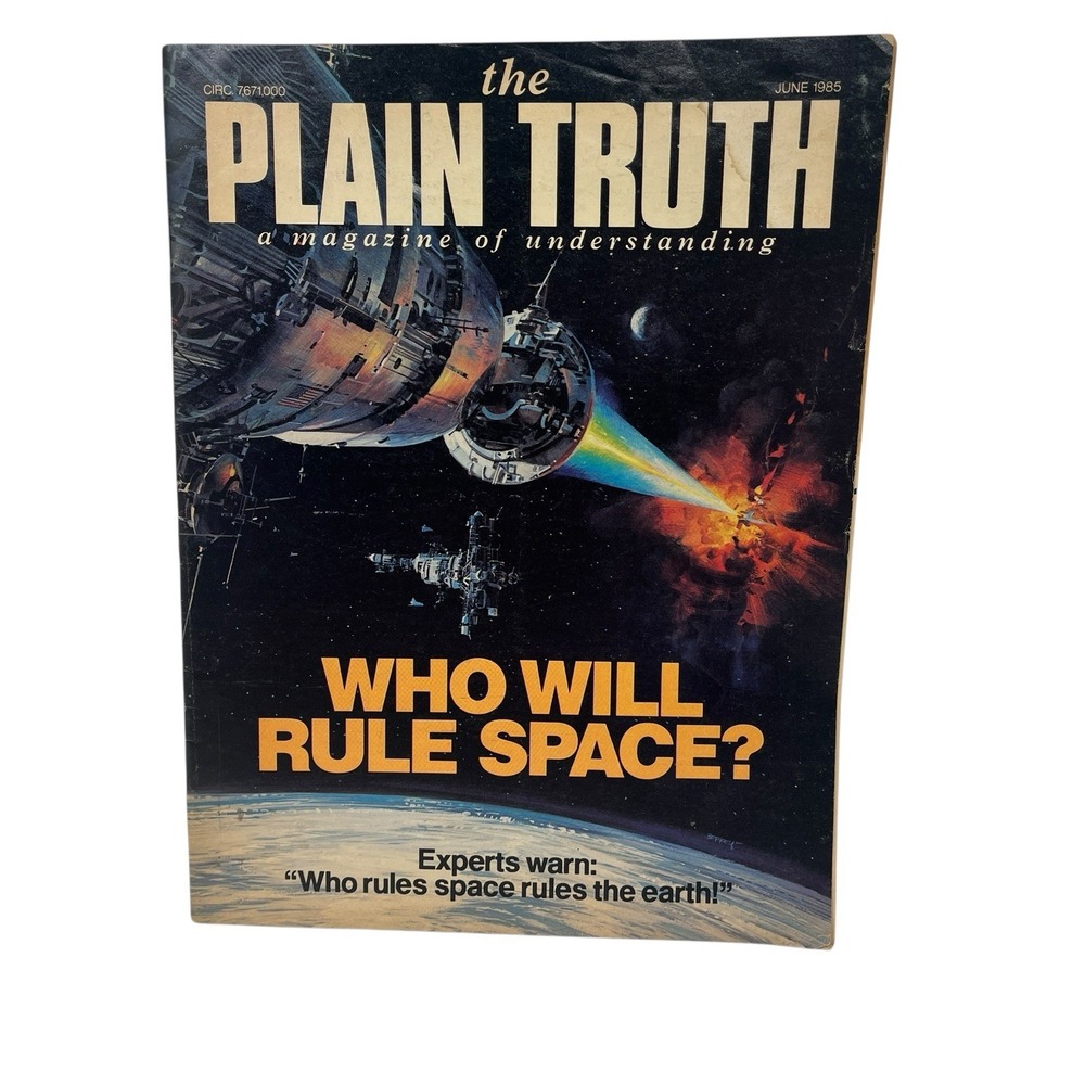 The Plain Truth Magazine June 1985 Edition Who Will Rule‎ Space? The Space Race